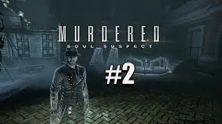 Murdered: Soul Suspect: Мистический городок Салем. #2.