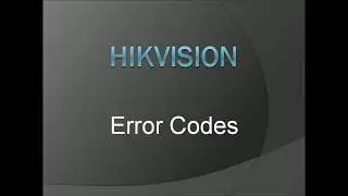 Hikvision Error Codes With Details