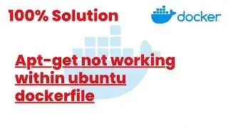 100% Solutions | Apt-get not working within ubuntu dockerfile | Docker Tutorials24