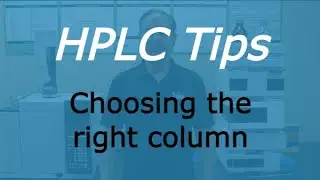 How to choose the right HPLC column - AND -  favorite HPLC columns from Agilent, Waters & Phenomenex