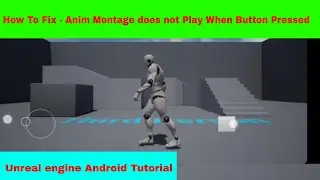 How To Fix - Anim Montage does not Play When Button Pressed | Unreal engine Android Tutorial |