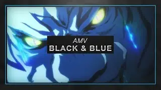 AMV | Black & Blue | by yυѕeιғх [ft. envy]