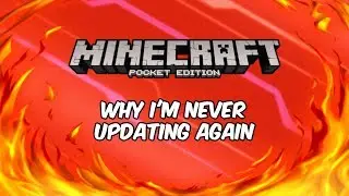 WHY I'M NEVER UPDATING MINECRAFT AGAIN