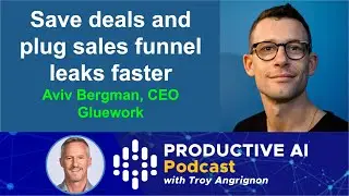 Aviv Bergman - Gluework | Productive AI Podcast with Troy Angrignon