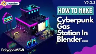 How To Make Cyberpunk Gas Station In Blender Step By Step Process | 3D Modeling By Polygon MBW