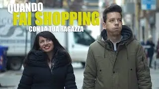 QUANDO fai SHOPPING con la tua RAGAZZA
