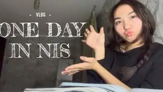NIS VLOG/ НИШ влог 🤯