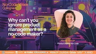 Manon Mercier - Why can’t you ignore product management as a no-code maker? - NCW 2024