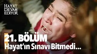 Hayat Devam Ediyor 21. Bölüm