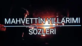 Mustafa Ceceli - Mahvettin Yıllarımı (Sözleriyle)