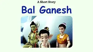 Bal Ganesh - A Classic Story