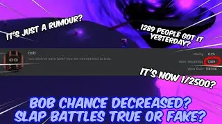 Slap Battles - BOB CHANCES GOT NERFED? 1/2500 (True Or False?)