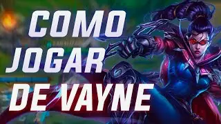 TUDO o que você PRECISA SABER para JOGAR de VAYNE