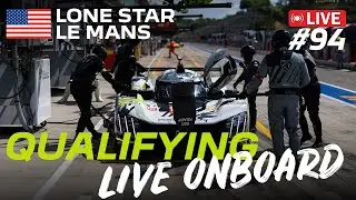 Live Onboard #94 | Qualifying | LONE STAR LE MANS 6H OF COTA