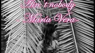 Ain´t nobody - María Vera