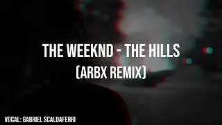 The Weeknd - The Hills (ARBX Remix)