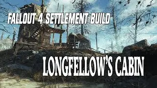 Fallout 4 Longfellow's Cabin settlement build