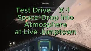 X1 Drop into JumpTown 2.0 from outer space - Star Citizen
