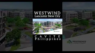 WESTWIND | Lancaster New City | Cavite, Philippines