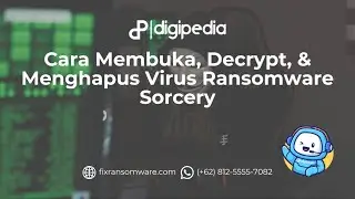 Cara Membuka, Decrypt, & Menghapus Virus Ransomware  Sorcery