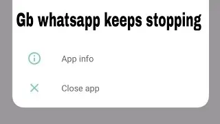 How to fix gb whatsapp keeps stopping problem 2023 | gb whatsapp not opening problem 2023