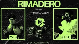 RIMADERO ONE SHOT - PATO VS SHOT - BATALLA ESCRITAS