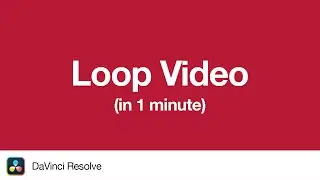 How to Loop a Video in DaVinci Resolve | 1 Minute Tutorial