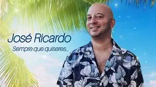 José Ricardo - Sempre que quiseres