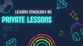 Private English Lessons - Part 2