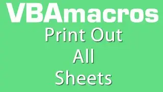 Print Out All Sheets - VBA Macros - Tutorial - MS Excel 2007, 2010, 2013