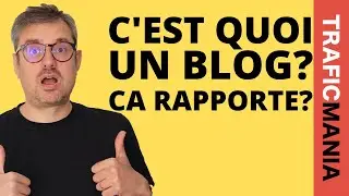 C'est quoi un blog? (Et pourquoi ça rapporte de l'argent)