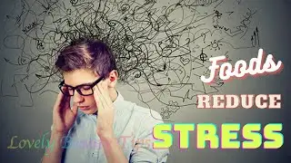 How to be Stress-Free | Foods to Reduce Stress | Foods to Control Stress | With Tips & Tricks |
