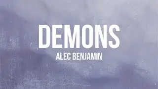 Alec Benjamin - Demons (Lyrics)