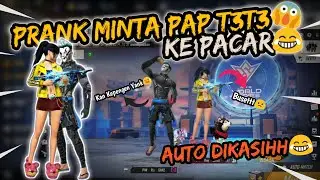 PRANK PAKSA MINTA PAP T3T3 KE PACAR!! AUTO DIKASIHH CUYY😂 -  PRANK