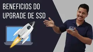 Benefícios do Upgrade de SSD💻