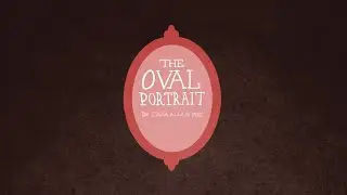 The Oval Portrait - Edgar Allan Poe