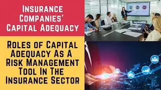 Insurance Companies Capital Adequacy. Capital Adequacy as a Risk Management Tool in Insurance Sector