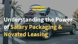 The Power of Salary Packaging & Novated Leasing