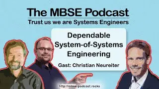 [Episode 4] The MBSE Podcast - Dependable System-of-Systems Engineering (Gast: Christian Neureiter)