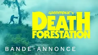 Changeons le scénario : Death Forestation