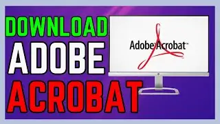 How To Download Adobe Acrobat Reader In Window PC - (Full Guide!)