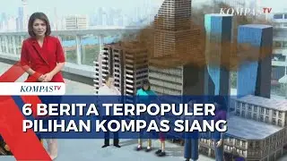 Rangkuman Berita Pilihan Kompas Siang Spesial Ulang Tahun ke-12 KompasTV