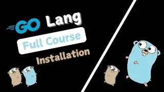 Go Lang Installation | 03 | GoLang Tutorial