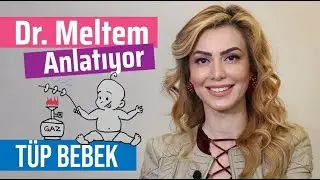 Tüp Bebek Nedir, Nasıl Yapılır? (Dr. Meltem Anlatıyor)