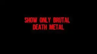 Show Only Brutal Death