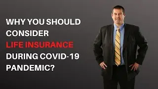 5 Benefits of Life Insurance During COVID-19
