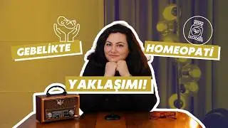 Gebelikte Homeopati Yaklaşımı! | Op. Dr. Zuhal Dilek Sanlı