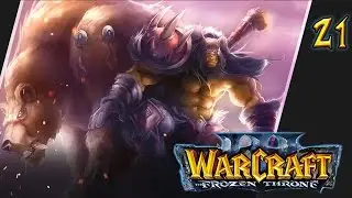 Прохождение Warcraft III: The Frozen Throne - #21 Основание Даротара (часть 5)