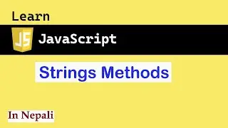 Strings Methods in JavaScript in Nepali | JS for absolute beginners #12
