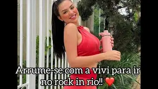 ARRUME-SE COM A VIVI PARA IR NO ROCK IN RIO!!!
